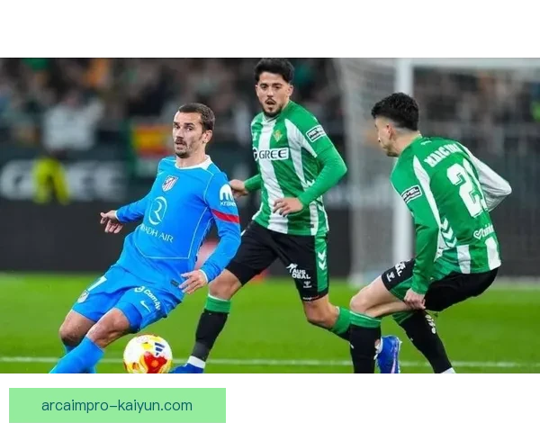 西蒙尼的进攻端提升点逐渐显现，球队表现稳健值得关注